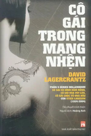 Cô Gái Trong Mạng Nhện / A Parariga Apanhada Na Teia De Aranha (David Lagercrantz tác giả viết tiếp theo cuốn: Cô Gái Chọc Tổ Ong Bầu của Stieg Larsson)