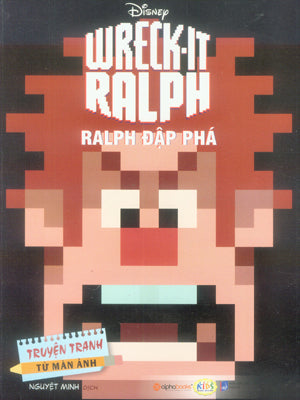 Truyện Tranh Từ Màn Ảnh - Ralph Đập Phá / Wreck-It Ralph: Graphic Novel . Dân Trí (Alpha)