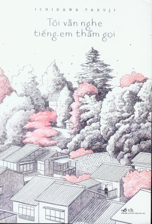 Tôi Vẫn Nghe Tiếng Em Thầm Gọi (Nhật Bản) . Văn Học (Nhã Nam)