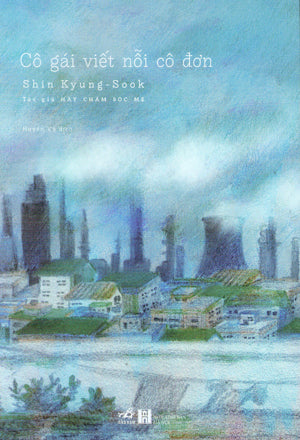 Cô Gái Viết Nỗi Cô Đơn / The Girl Who Wrote Loneliness . Hà Nội (Nhã Nam)