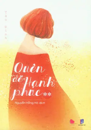 Quên Để Hạnh Phúc (Bộ 2 Tập) Dân Trí (Bachviet)