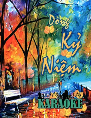Dòng Kỷ Niệm ( Sách Nhạc Karaoke) (Giòng Kỷ Niệm/ Dòng Sông Kỷ Niệm) . NT Printing