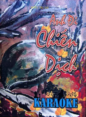 Anh Đi Chiến Dịch ( Sách Nhạc Karaoke) . NT Printing