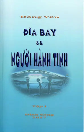 Đĩa Bay Và Người Hành Tinh - Tập 1 . Đông Yên Lương Tấn Lực