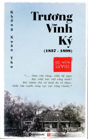 Trương Vĩnh Ký 1837 - 1898 - Góc Nhìn Sử Việt (Petrus Trương Vĩnh Ký) .
