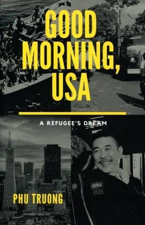 Good Morning, USA - A Refugee's Dream (Vượt Biên) (Good Morning USA - A Refugees Dream English Version) Two Worlds Press