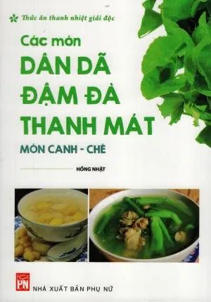 Các Món Dân Dã Đậm Đà Thanh Mát Món Canh, Chè . Phụ Nữ