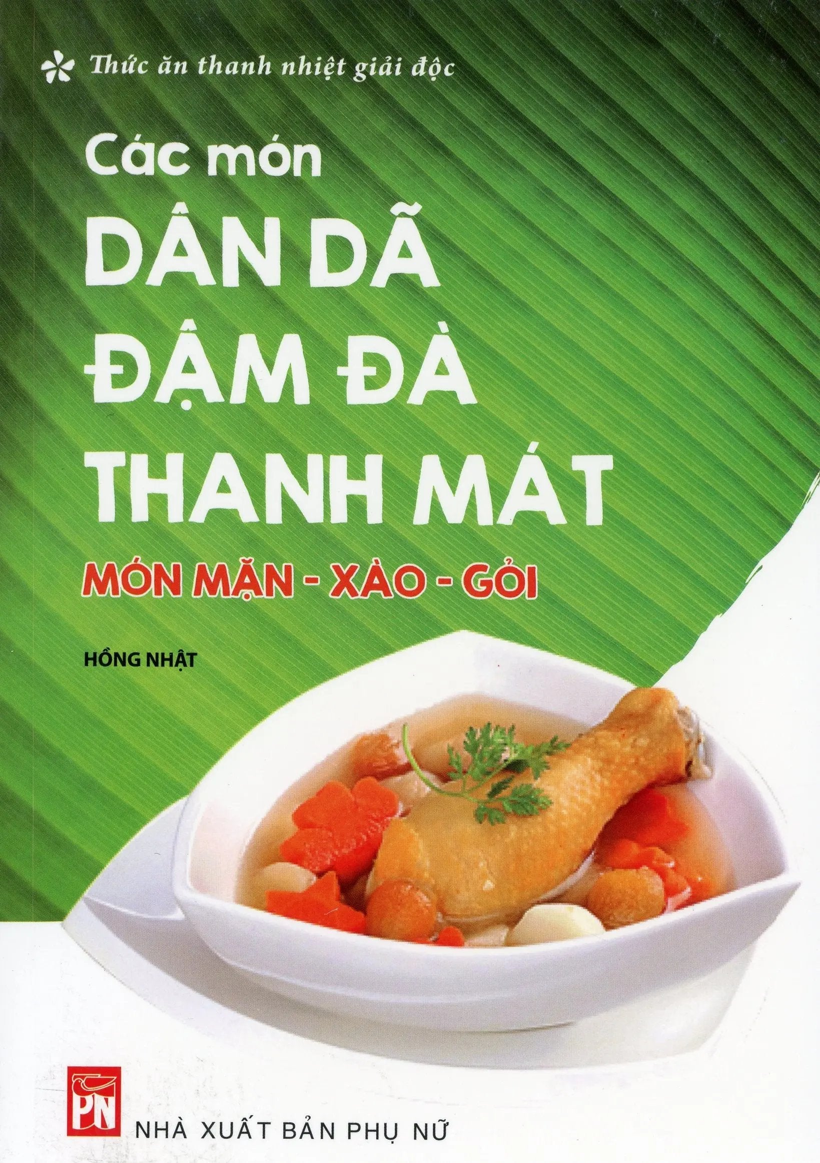 Các Món Dân Dã Đậm Đà Thanh Mát Món Mặn, Xào, Gỏi (Thức ăn thanh nhiệt giải độc) Phụ Nữ