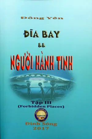 Đĩa Bay Và Người Hành Tinh - Tập 3 (Forbidden Places 3) (The Hidden Places) . Đông Yên Lương Tấn Lực