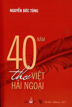 40 Năm Thơ Việt Hải Ngoại . Văn Việt - Người Việt