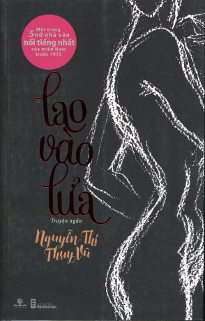 Lao Vào Lửa (Truyện Ngắn Nguyễn Thị Thụy Vũ) Hội Nhà Văn (Ph.Nam)