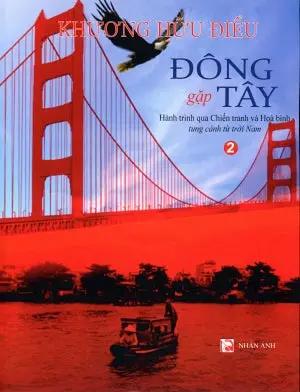 Đông Gặp Tây - Hành Trình Qua Chiến Tranh Và Hòa Bình Tung Cánh Từ Trời Nam (Bộ 2 Tập, Nhiều Hình Ảnh Màu) . Nhân Ảnh