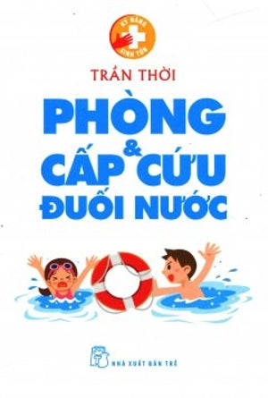 Phòng Và Cấp Cứu Đuối Nước (Kỹ Năng Sinh Tồn) Trẻ