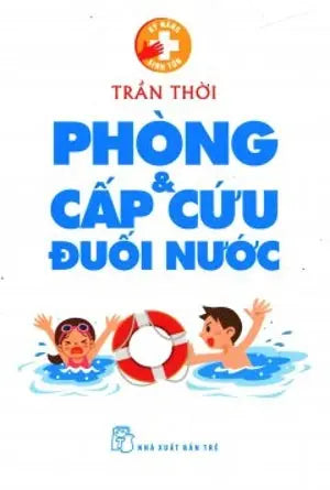 Phòng Và Cấp Cứu Đuối Nước (Kỹ Năng Sinh Tồn) Trẻ