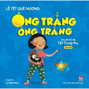 Lễ Tết Quê Hương. - Ông Trẳng Ông Trăng (2 - 6 Tuổi) (Hình Ảnh Màu). Kim Đồng
