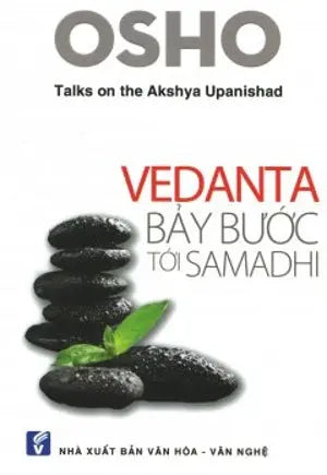 Vedanta - Bảy Bước Tới Samadhi / Vedanta: Seven Steps To Samadhi. VH Văn Nghệ (Hoa Sen) / sách Khai tâm