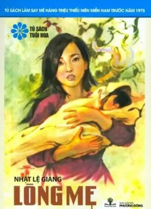 Lòng Mẹ - Tủ Sách Tuổi Hoa (Tủ Sách Làm Say Mê Hàng Triệu Thiếu Niên Miền Nam Trước Năm 1975) . Phương Đông (Ph.Nam)