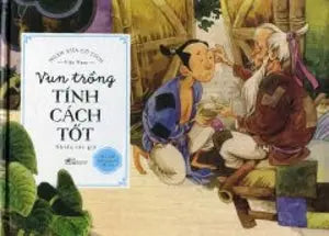 Ngàn Xưa Cổ Tích Việt Nam - Vun Trồng Tính Cách Tốt (Bìa Cứng, Hình Ảnh Màu) .
