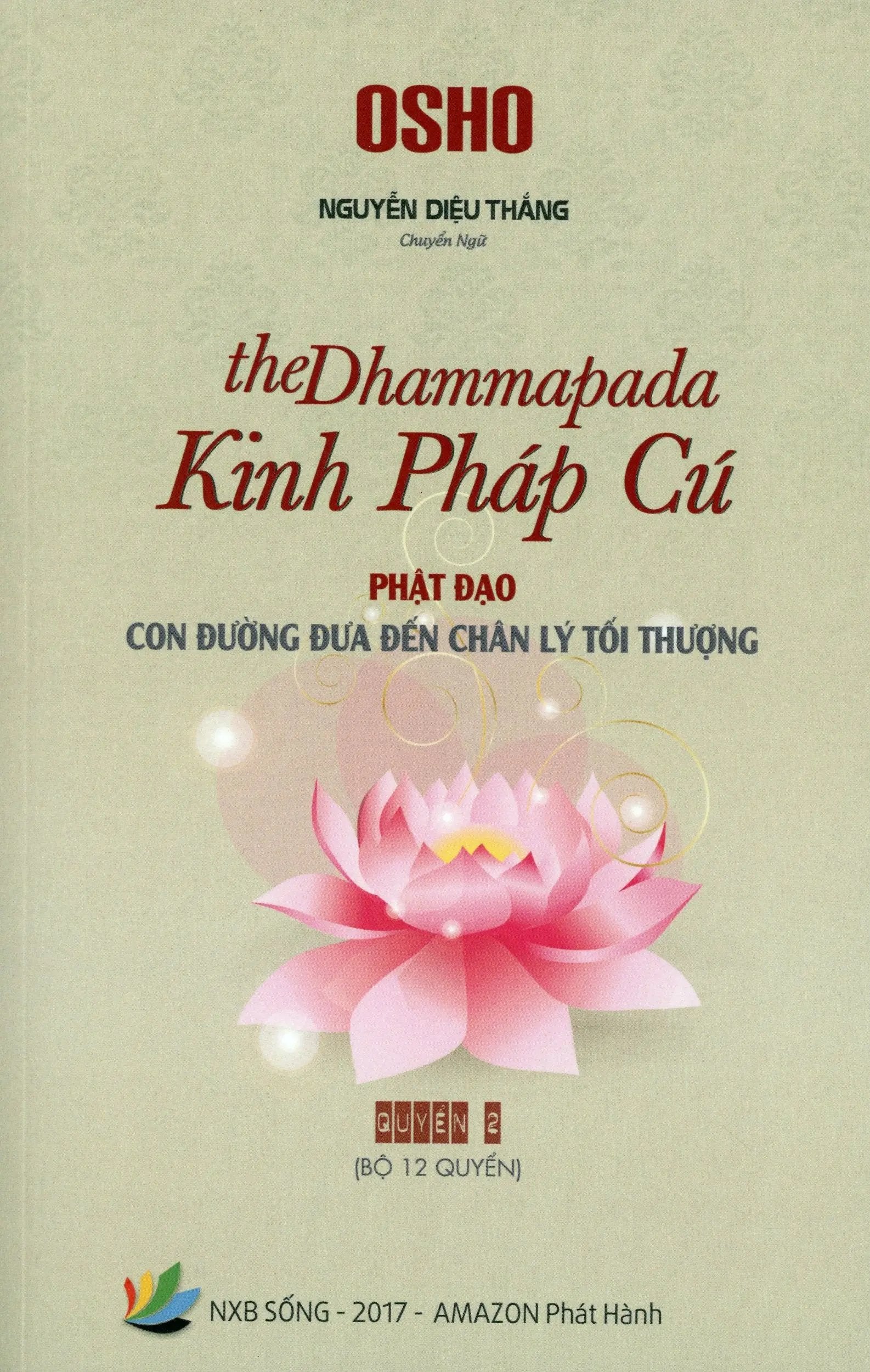 Kinh Pháp Cú - Phật Đạo Con Đường Đưa Đến Chân Lý Tối Thượng Quyển 2 (The Dhammapada Part 2)