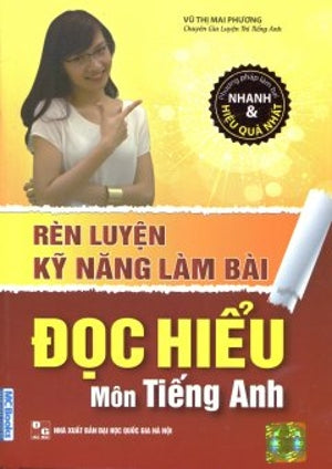 Rèn Luyện Kỹ Năng Làm Bài Đọc Hiểu Môn Tiếng Anh (Bằng Hình Ảnh Màu) . ĐHQG HN (MCBooks)