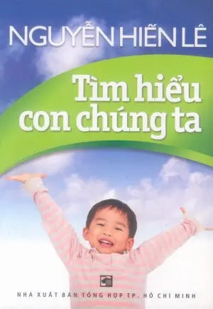 Tìm Hiểu Con Chúng Ta . Tổng Hợp TP (Th.Lâm)