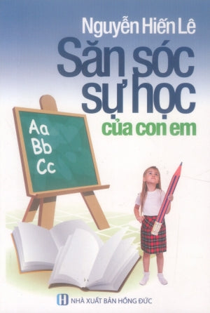 Săn Sóc Sự Học Của Con Em . Hồng Đức (Th.Lâm)