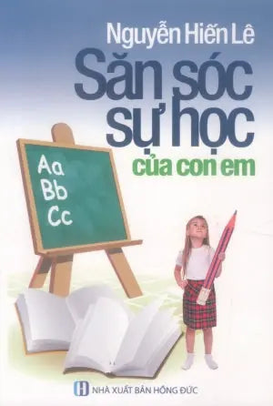 Săn Sóc Sự Học Của Con Em . Hồng Đức (Th.Lâm)