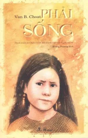 Phải Sống (Hành Trình Từ Chiến Tranh Đến Tự Do Của Một Bé Gái Mồ Côi) (Undaunted A Memoir) . Phụ Nữ (Ph.Nam)