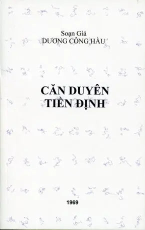 Căn Duyên Tiền Ðịnh (Cưới Vợ Gả Chồng Theo Quan Niệm Người Xưa - Xem Hào Con Và Hào Của, Giàu Nghèo Sang Hèn Thế Nào?) (Chữ Rõ Ràng, Sách Trước 1975)