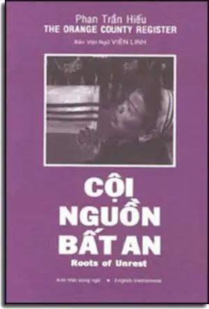 Cội Nguồn Bất An / Roots of UnRest (Song Ngữ Anh Việt - A Bilingual English-Vietnamese Edition) . THE ORANGE COUNTY REGISTER