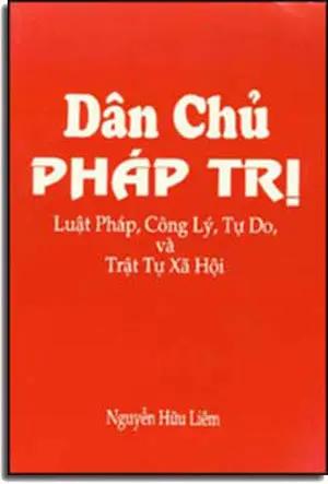 Dân Chủ Pháp Trị. (Luật Pháp , Công Ly , Tư Do , Và Trât Tự Xã Hộị) . HET DAI NAM