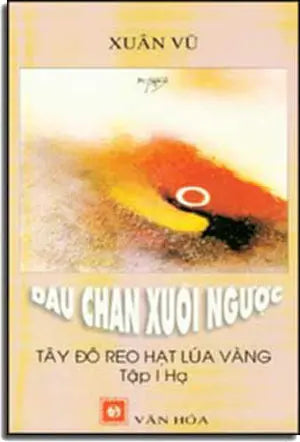 Dấu Chân Xuôi Ngược - Tây Ðô Reo Hạt Lúa Vàng (Tập 1 Quyển Hạ) VAN HOA tx