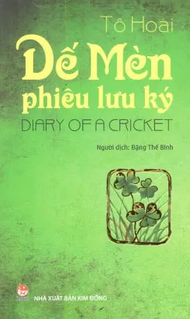 Dế Mèn Phiêu Lưu Ký (Song Ngữ Anh Việt - A Bilingual English-Vietnamese Edition) / Diary Of A Cricket . Kim Đồng