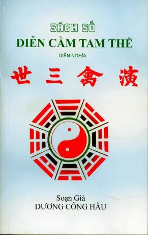 Diễn Cầm Tam Thế - Diễn Nghĩa (Cưới Vợ Gả Chồng Theo Quan Niệm Người Xưa, Chữ Rõ Ràng, Sách Trước 1975) DAI NAM (Tu Quynh)