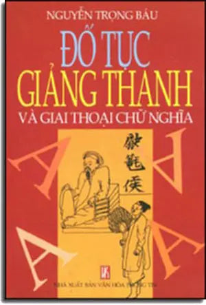 Ðố Tục Giảng Thanh Và Giai Thoại Chữ Nghĩa (tái bản) . VHTT