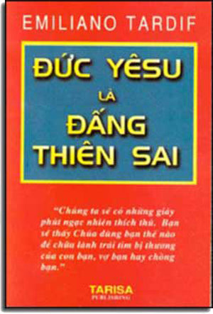 Ðức Yêsu Là Ðấng Thiên Sai ( Đức Giêsu Là Ðấng Thiên Sai) . TARISA