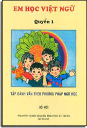 Em Học Việt Ngữ - Quyển 1 Tập Đánh Vần Theo Phương Pháp Ngữ Học Trung Tâm Việt Ngữ Hồng Bàng USA