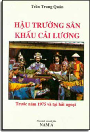 Hậu Trường San Khấu Cải Lương Trước 1975 Và Tại Hải Ngoại