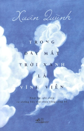 Trong Đáy Mắt Trời Xanh Là Vĩnh Viễn Hội Nhà Văn (Nhã Nam)