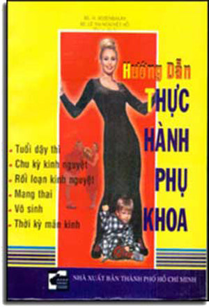 Hướng Dẫn Thực Hành Phụ Khoa: Tuổi Dậy Thì, Chu Kỳ Kinh Nguyệt, Rối Loạn Kinh NGuyệt, Mang Thai,Vô Sinh, Thời Kỳ Mãn Kinh TP HCM