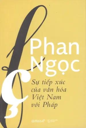 Sự Tiếp Xúc Của Văn Hóa Việt Nam Với Pháp