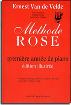 Methode Rose / Première Année De Piano Édition illustrée ( Phương Pháp Học Đàn Piano, Organ Dễ Hiểu) . Da Nang