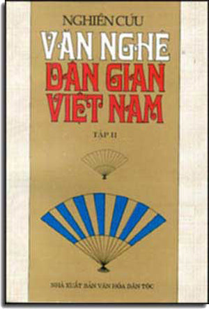 Nghiên Cứu Văn Nghệ Dân Gian Việt Nam .