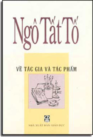 Ngô Tất Tố Về Tác Giả Và Tác Phẩm