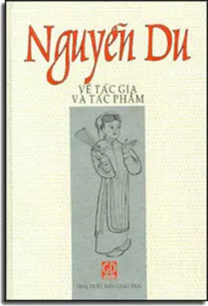 Nguyễn Du Tác Giả Và Tác Phẩm ( Bià Cứng) GIAO DUC