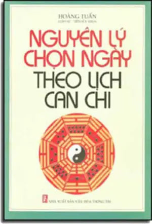 Nguyên Lý Chọn Ngày Theo Lịch Can Chi 2012-2015 (tái bản) .