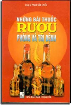 Những Bài Thuốc Rượu Phòng Và Trị Bệnh . THUAN HOA
