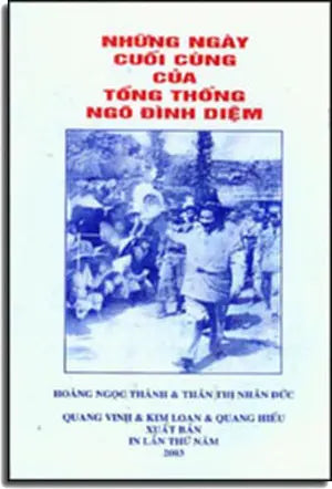 Những Ngày Cuối Cùng Của Tổng Thống Ngô Ðình Diệm QUANG VINH , KIM LOAN , QUANG HIEU