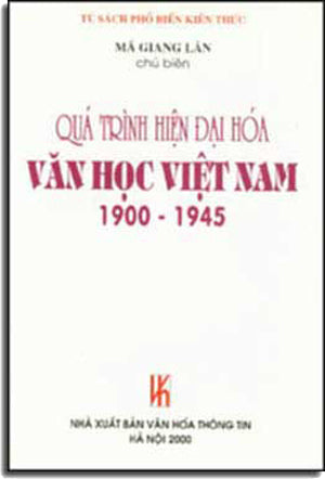 Quá Trình Hiện Ðại Hóa Văn Học Việt Nam 1900 - 1945