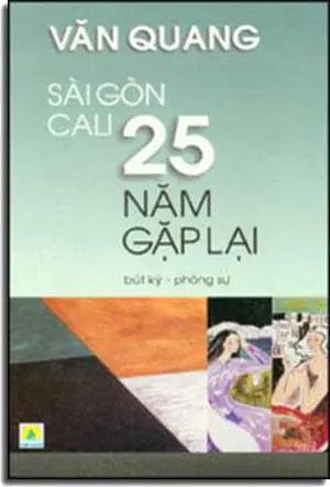 Sài Gòn Cali 25 Năm Gặp Lại (Văn Quang, Bút Ký - Phóng Sự) Hết . Tuổi Xanh (Người Việt)